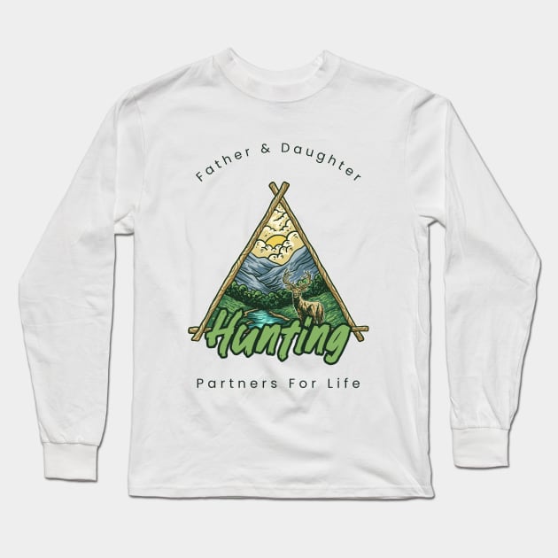 Father And Daughter Hunting Partners For Life Long Sleeve T-Shirt by Be Yourself Tees